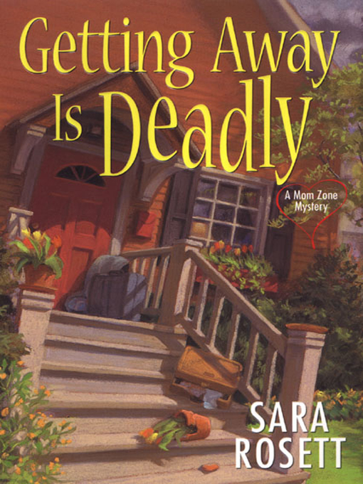 Title details for Getting Away Is Deadly by Sara Rosett - Available